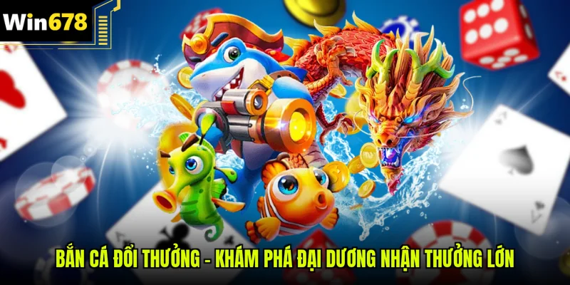 Bắn cá đổi thưởng
