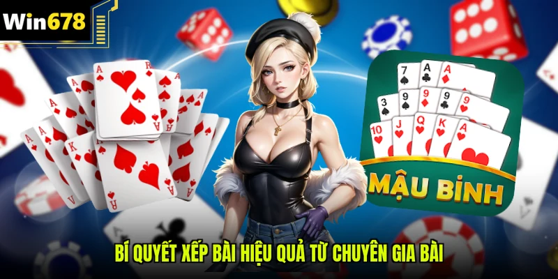 Bí quyết xếp bài hiệu quả từ chuyên gia bài