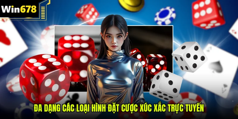 Đa dạng các loại hình đặt cược xúc xắc trực tuyến