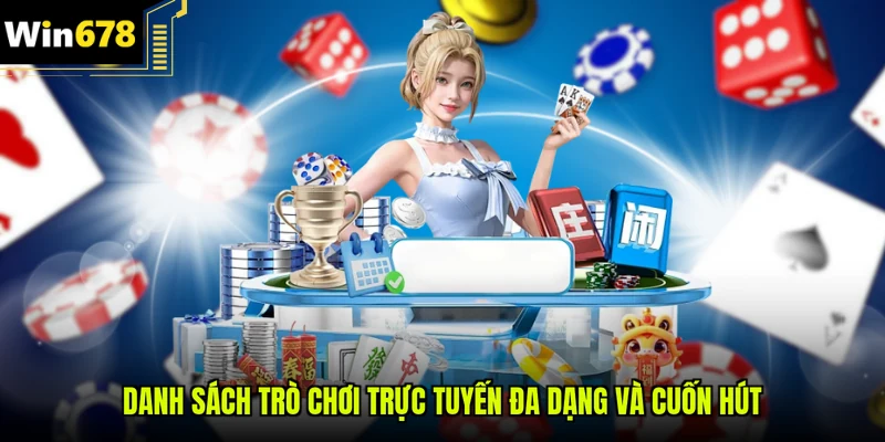 Danh sách trò chơi trực tuyến đa dạng và cuốn hút