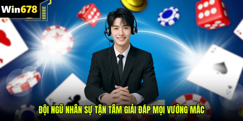 Đội ngũ nhân sự tận tâm giải đáp mọi vướng mắc
