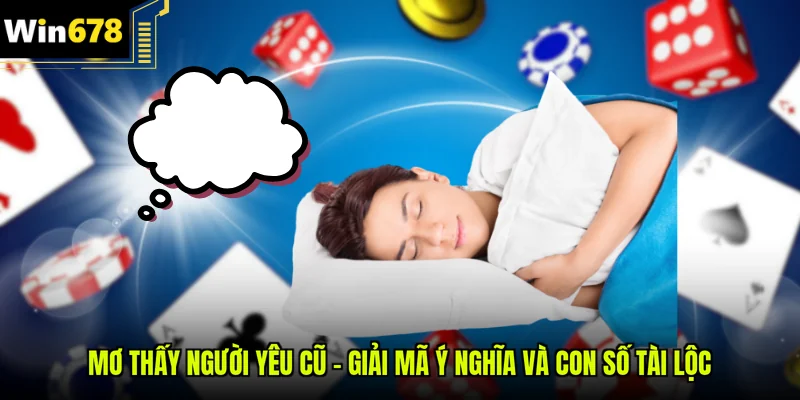 Mơ thấy người yêu cũ