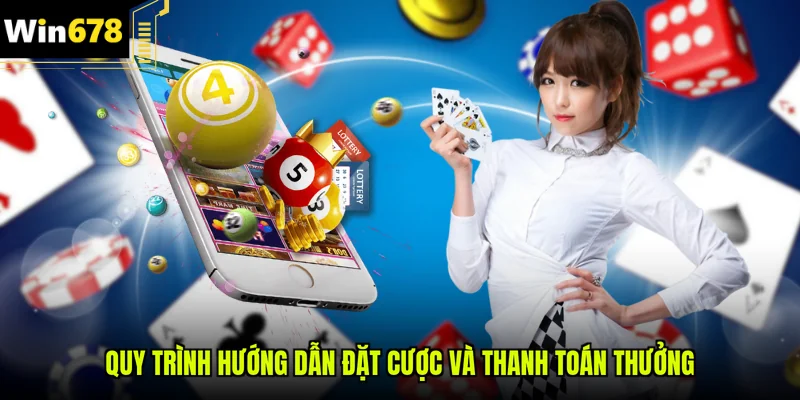 Quy trình hướng dẫn đặt cược và thanh toán thưởng