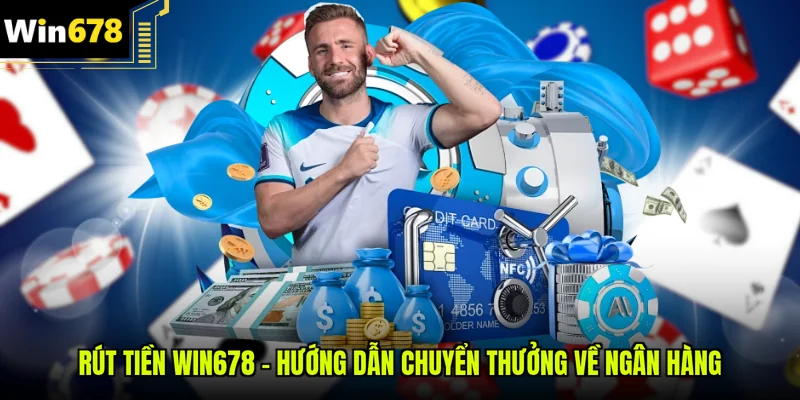 Rút tiền Win678