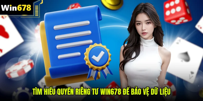 Tìm hiểu quyền riêng tư Win678 để bảo vệ dữ liệu