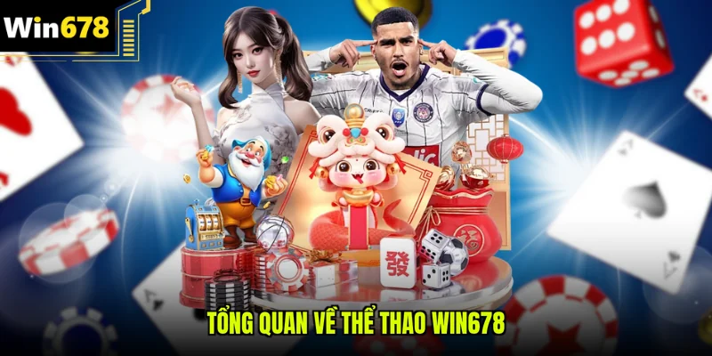 Tổng quan về thể thao Win678